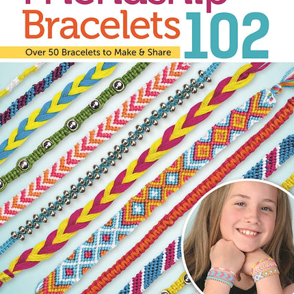 Friendship Bracelets 102