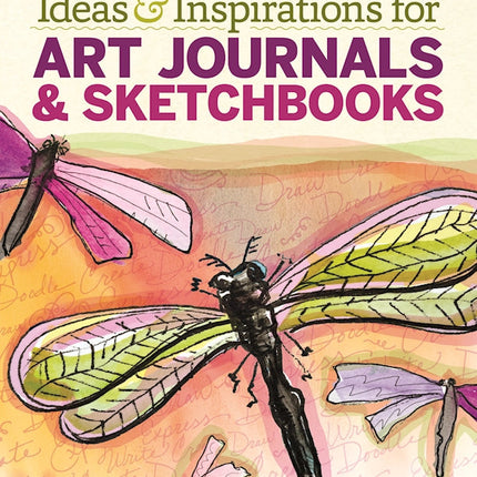 Ideas & Inspirations for Art Journals & Sketchbooks