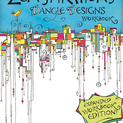 Zenspirations Dangle Designs, Expanded Workbook Edition