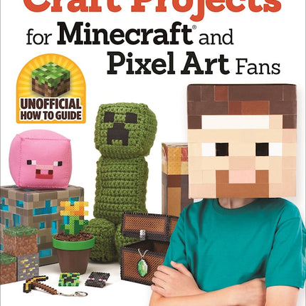 Craft Projects for Minecraft and Pixel Art Fans