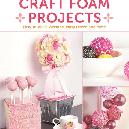 Stylish Craft Foam Projects