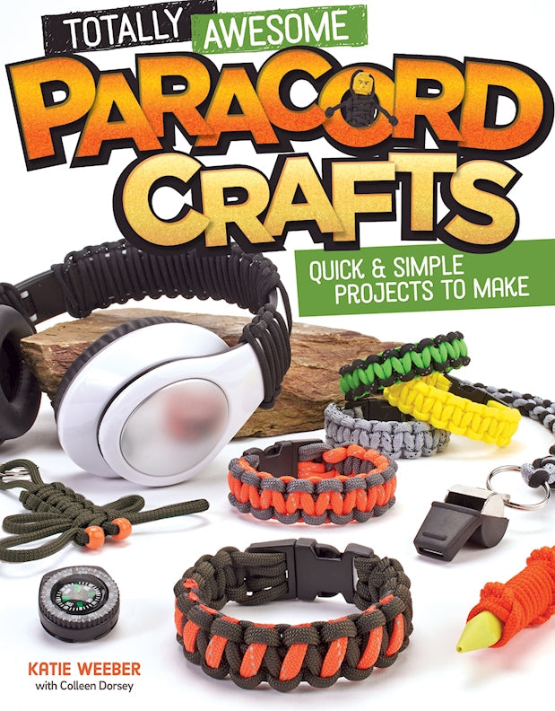 Totally Awesome Paracord Crafts