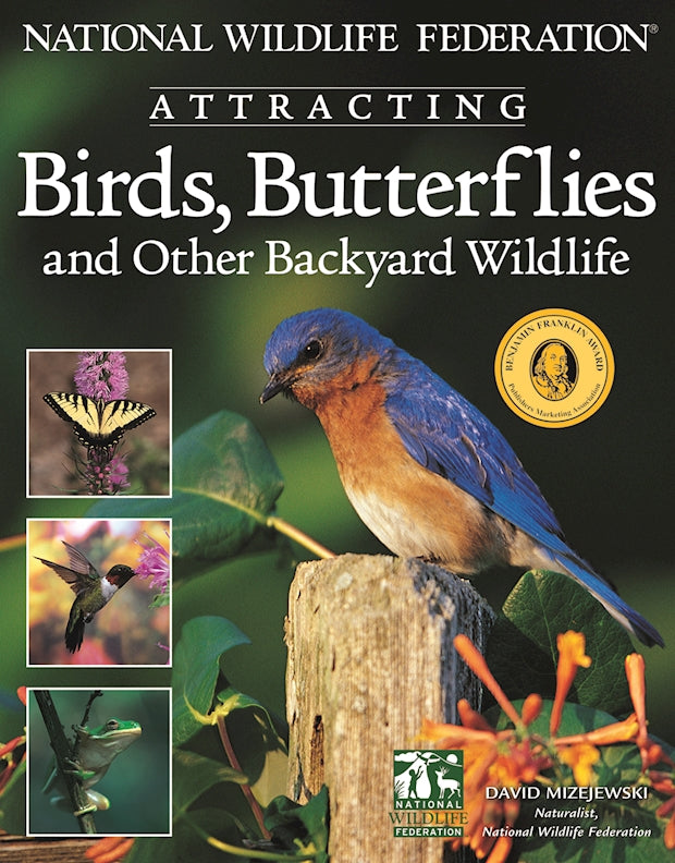 National Wildlife Federation(r) Attracting Birds, Butterflies & Backyard Wildlife