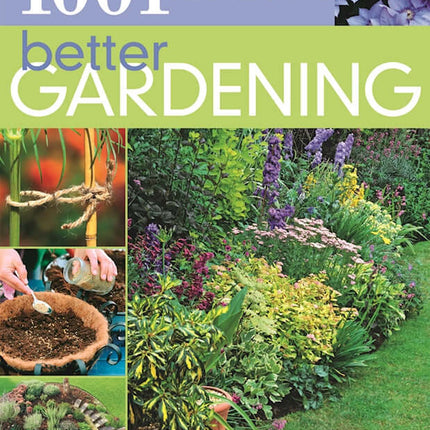 1001 Ideas for Better Gardening