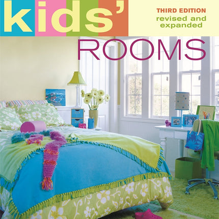 The Smart Approach to(R) Kids' Rooms, 3rd edition