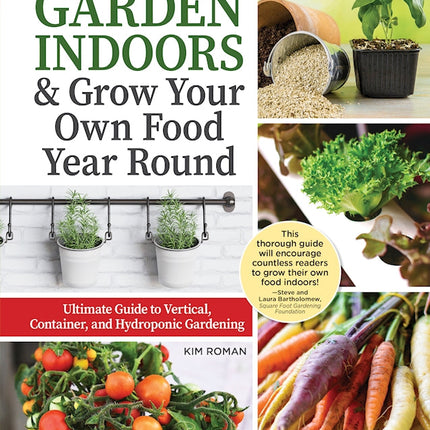 How to Garden Indoors & Grow Your Own Food Year Round (HC)