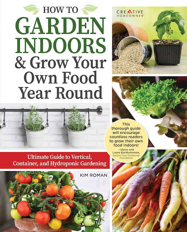 How to Garden Indoors & Grow Your Own Food Year Round (HC)