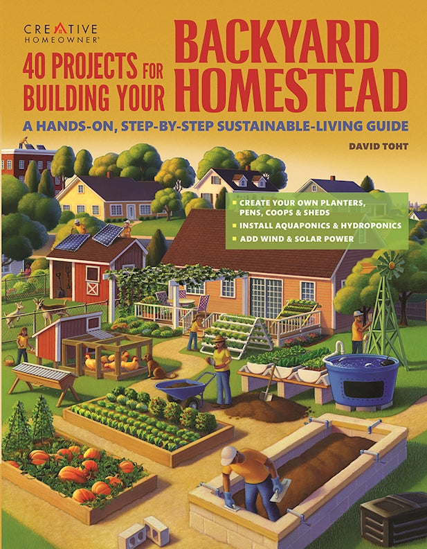 40 Projects for Building Your Backyard Homestead