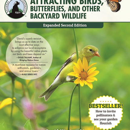 National Wildlife Federation®: Attracting Birds, Butterflies, and Other Backyard Wildlife, Expanded Second Edition