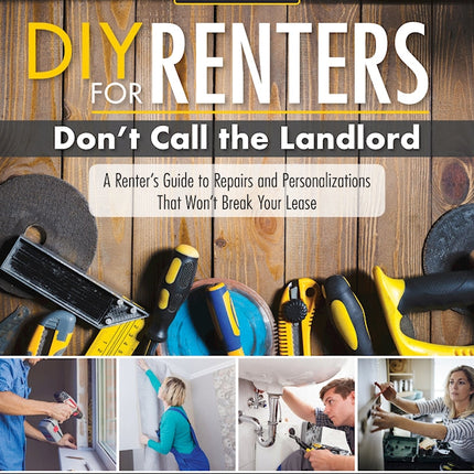 DIY for Renters: Don't Call the Landlord