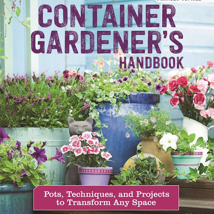 Container Gardener's Handbook