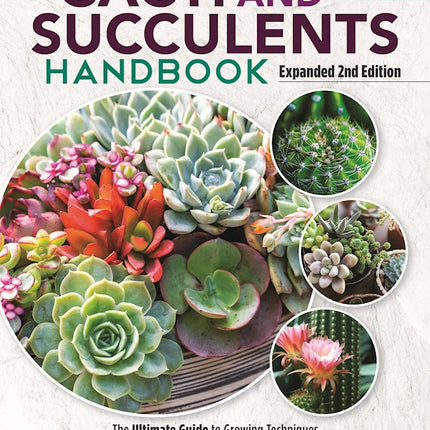 Cacti and Succulents Handbook, Expanded 2nd Edition