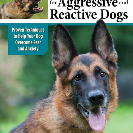 Positive Training for Aggressive and Reactive Dogs