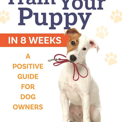 Train Your Puppy in 8 Weeks