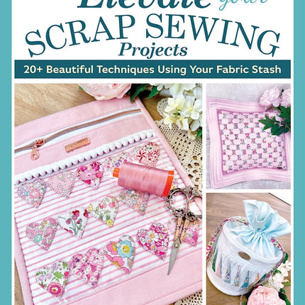 Elevate Your Scrap Sewing Projects