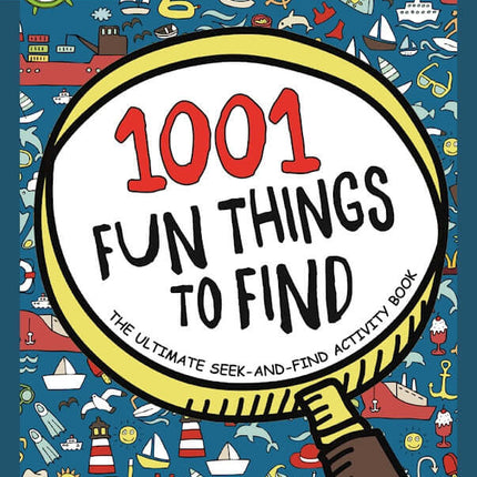 1001 Fun Things to Find: The Ultimate Seek-and-Find Activity Book