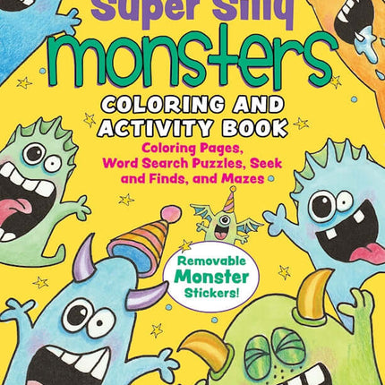 Super Silly Monsters Coloring and Activity Book