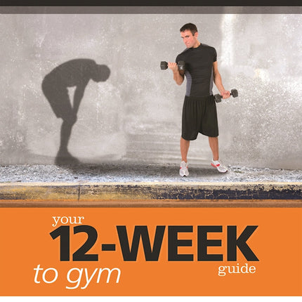 Your 12 Week Guide to the Gym