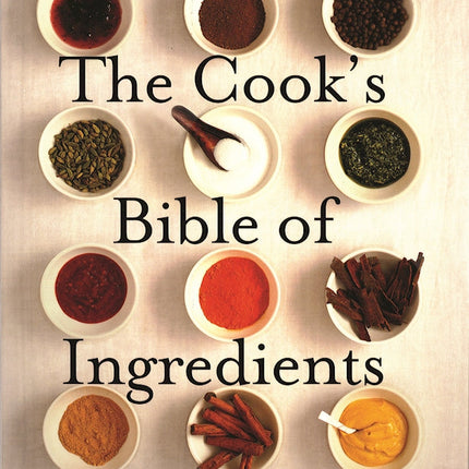 The Cook's Bible of Ingredients