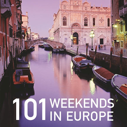 101 Weekends in Europe