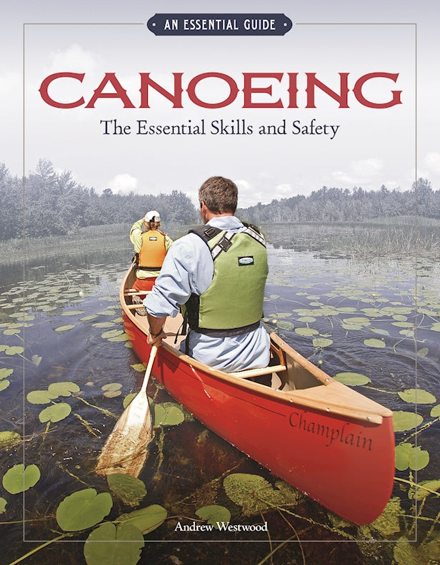 Canoeing The Essential Skills & Safety