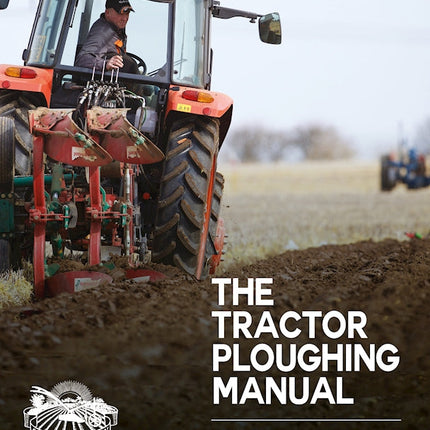 Tractor Ploughing Manual, The, 2nd Edition