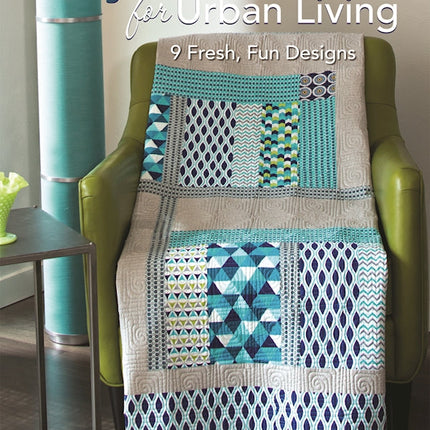 Easy-Sew Quilts for Urban Living