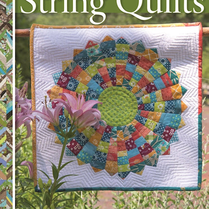 Classic to Contemporary String Quilts