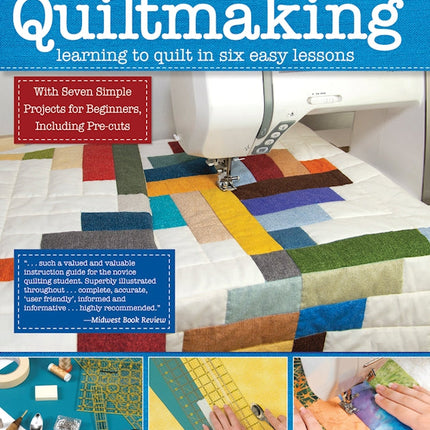 First-Time Quiltmaking, Second Revised & Expanded Edition