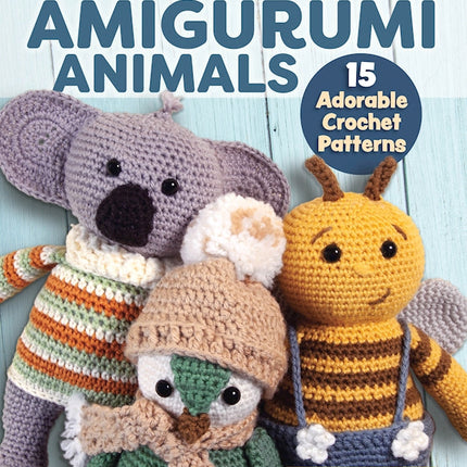 Anyone Can Crochet Amigurumi Animals