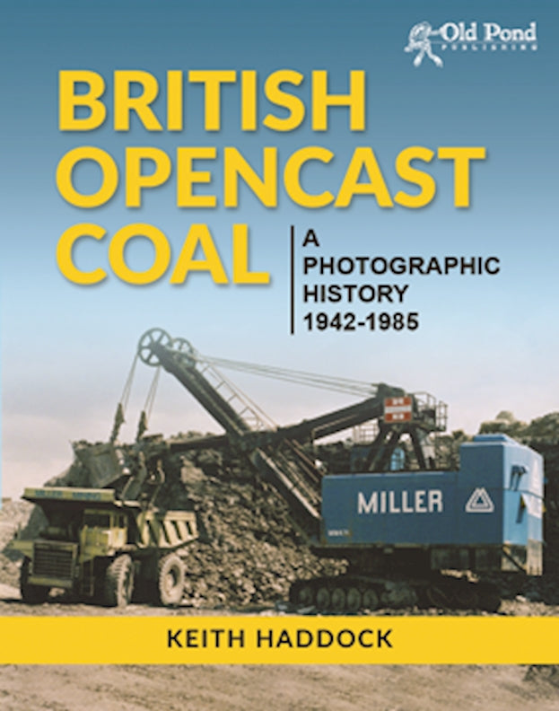 British Opencast Coal: A Photographic History 1942-1985