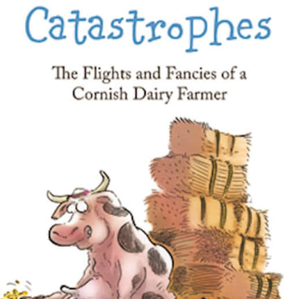 Cows and Catastrophes