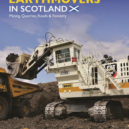 Earthmovers in Scotland: Mining, Quarries, Roads & Forestry