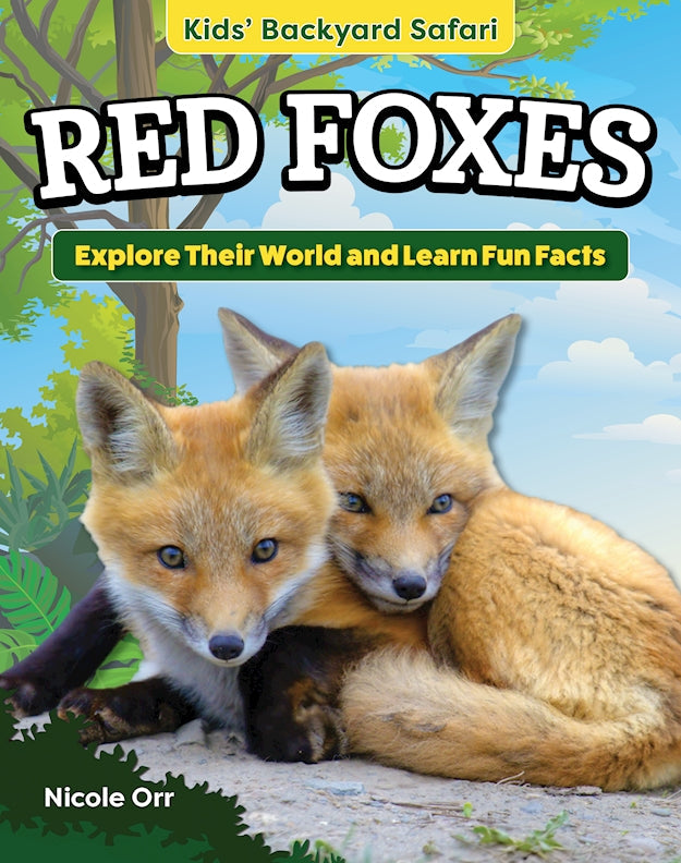 Kids' Backyard Safari: Red Foxes