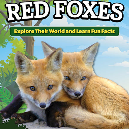 Kids' Backyard Safari: Red Foxes