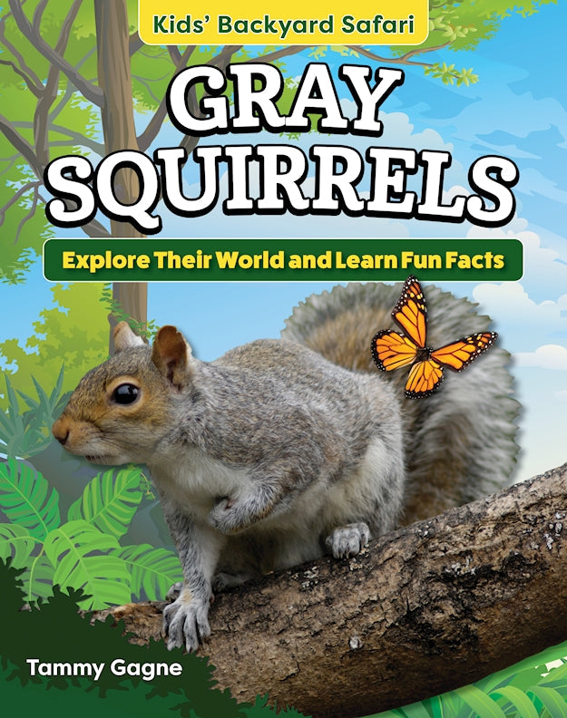 Kids' Backyard Safari: Gray Squirrels