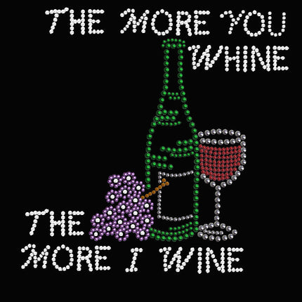 Wine Bottle, Glass & Grapes - The More you Whine... - Women's T-shirt