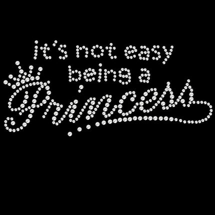 It's Not Easy Being a Princess - Women's T-shirt