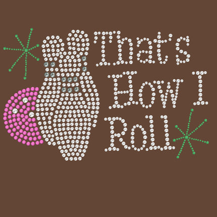 Bowling - That's How I Roll - Women's Tee