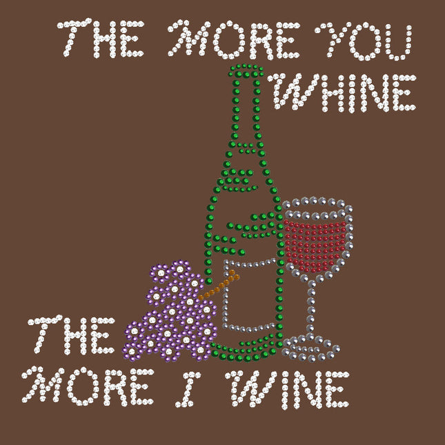 Wine Bottle, Glass & Grapes - The More you Whine... - Women's T-shirt