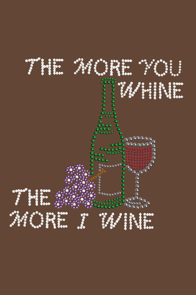 Wine Bottle, Glass & Grapes - The More you Whine... - Women's T-shirt