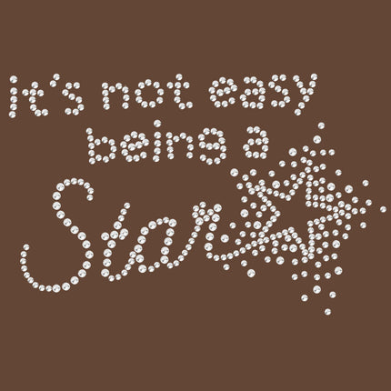 It's Not Easy Being a Star - Women's T-shirt