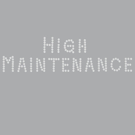 High Maintenance - Women's T-shirt