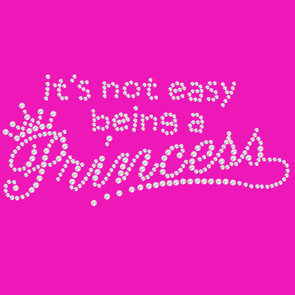 It's Not Easy Being a Princess - Women's T-shirt