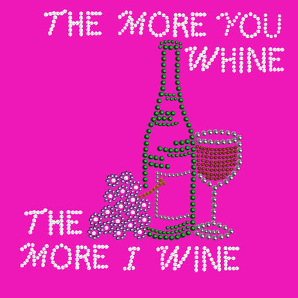 Wine Bottle, Glass & Grapes - The More you Whine... - Women's T-shirt