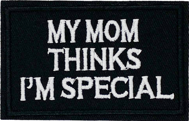 Mom thinks I'm special - Patch