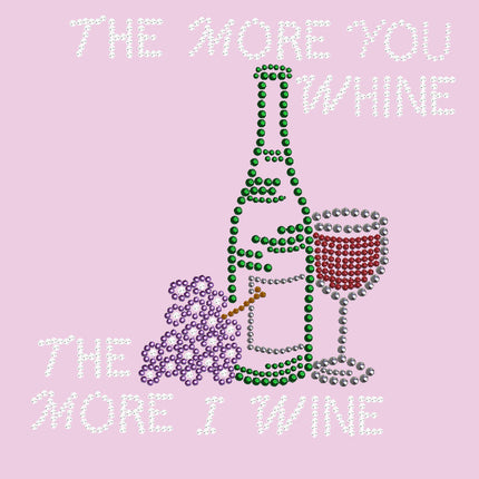 Wine Bottle, Glass & Grapes - The More you Whine... - Women's T-shirt