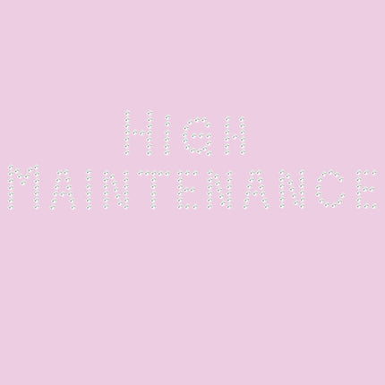 High Maintenance - Women's T-shirt