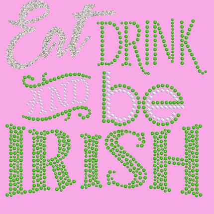 Eat, Drink & Be Irish - Women's T-shirt