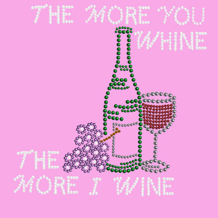 Wine Bottle, Glass & Grapes - The More you Whine... - Women's T-shirt